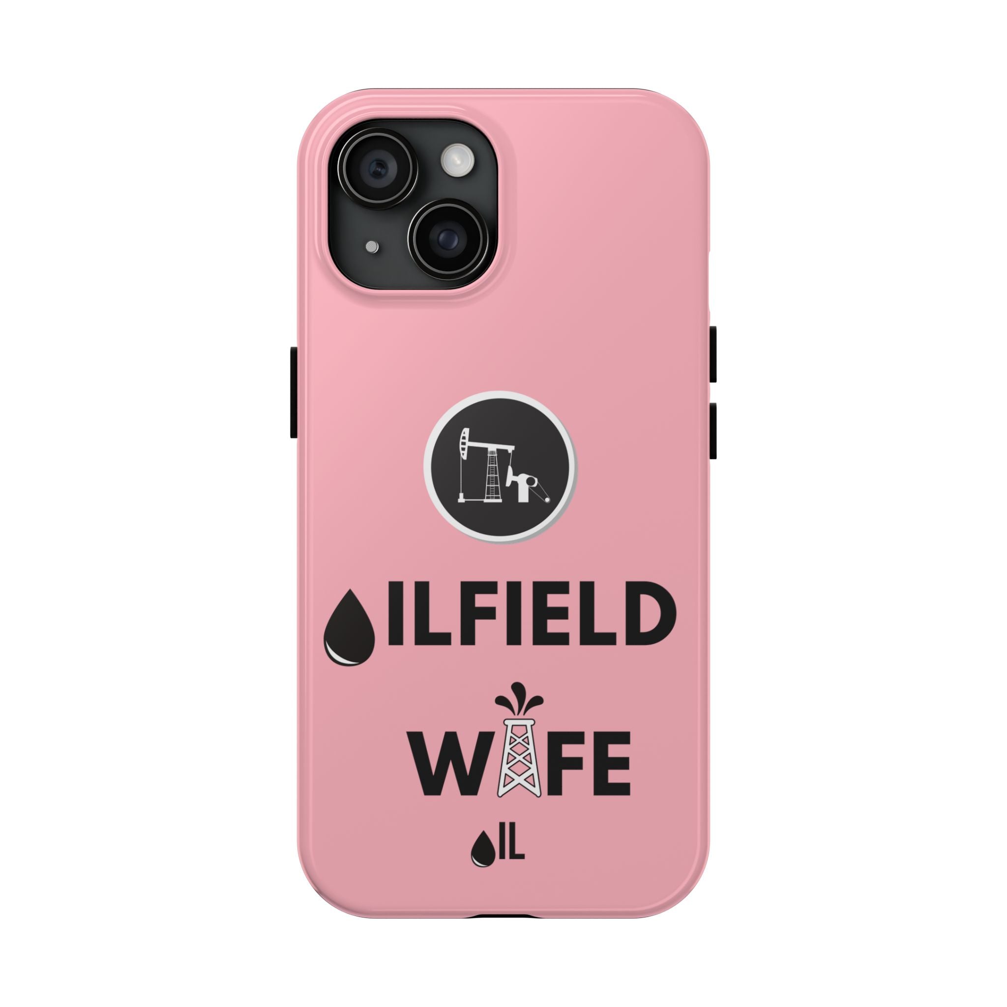 Oilfield Wife Tough Phone Case (Light Pink)