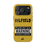 Parental Warning Oilfield Content Tough Phone Case (Golden)
