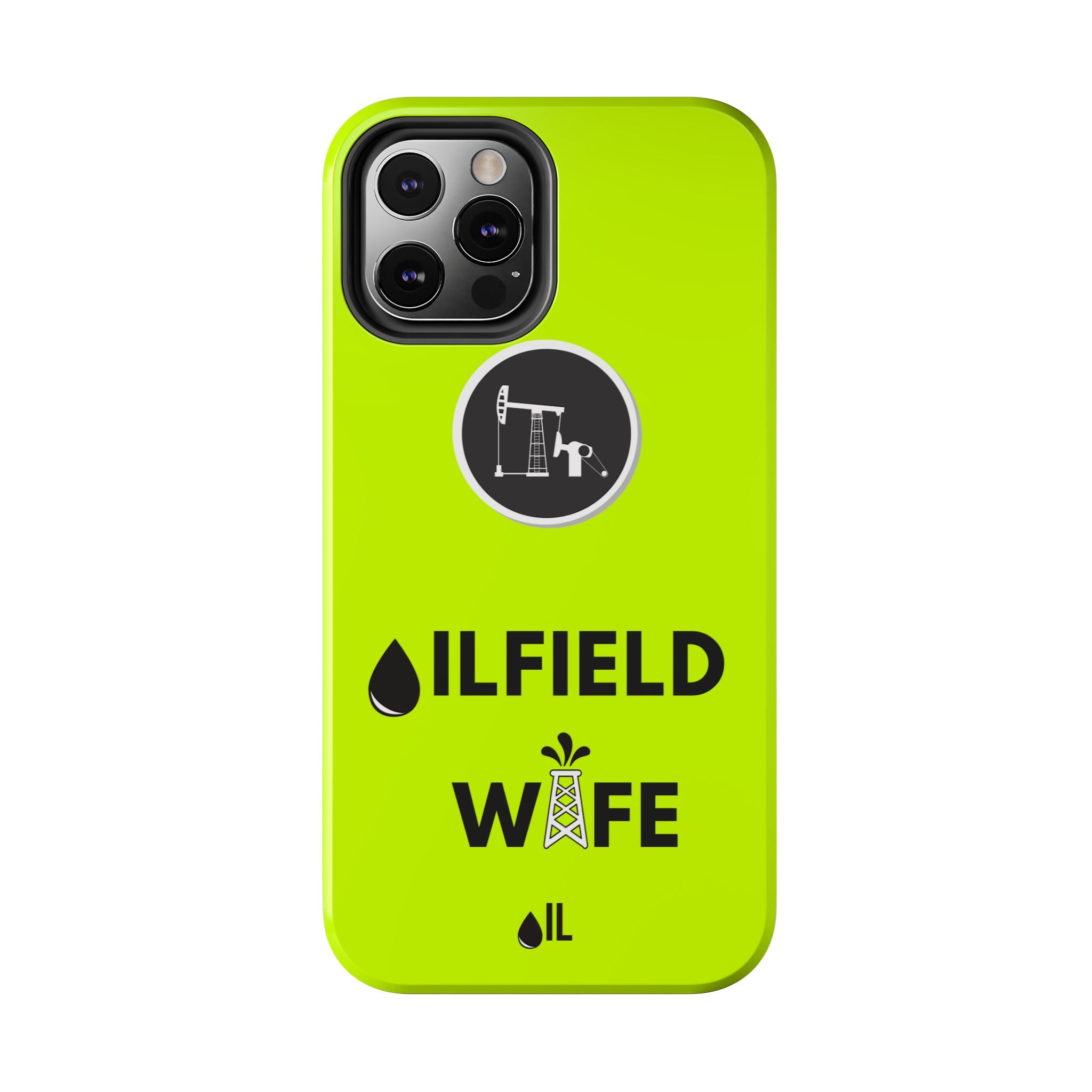 Oilfield Wife Tough Phone Case (Neon Green)