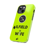 Oilfield Wife Tough Phone Case (Neon Green)