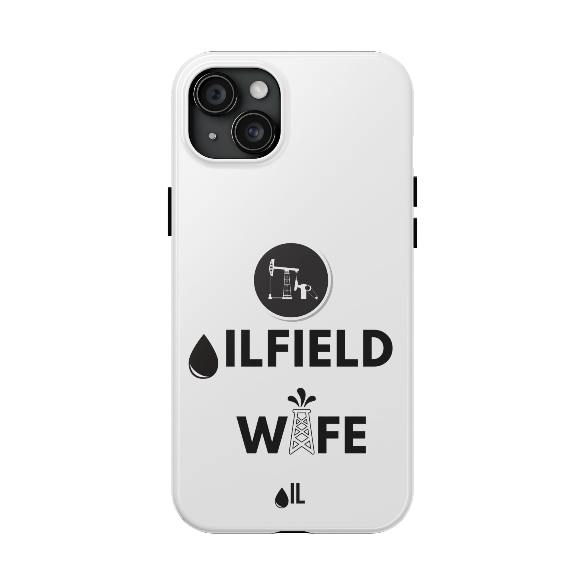 Oilfield Wife Tough Phone Case (White)