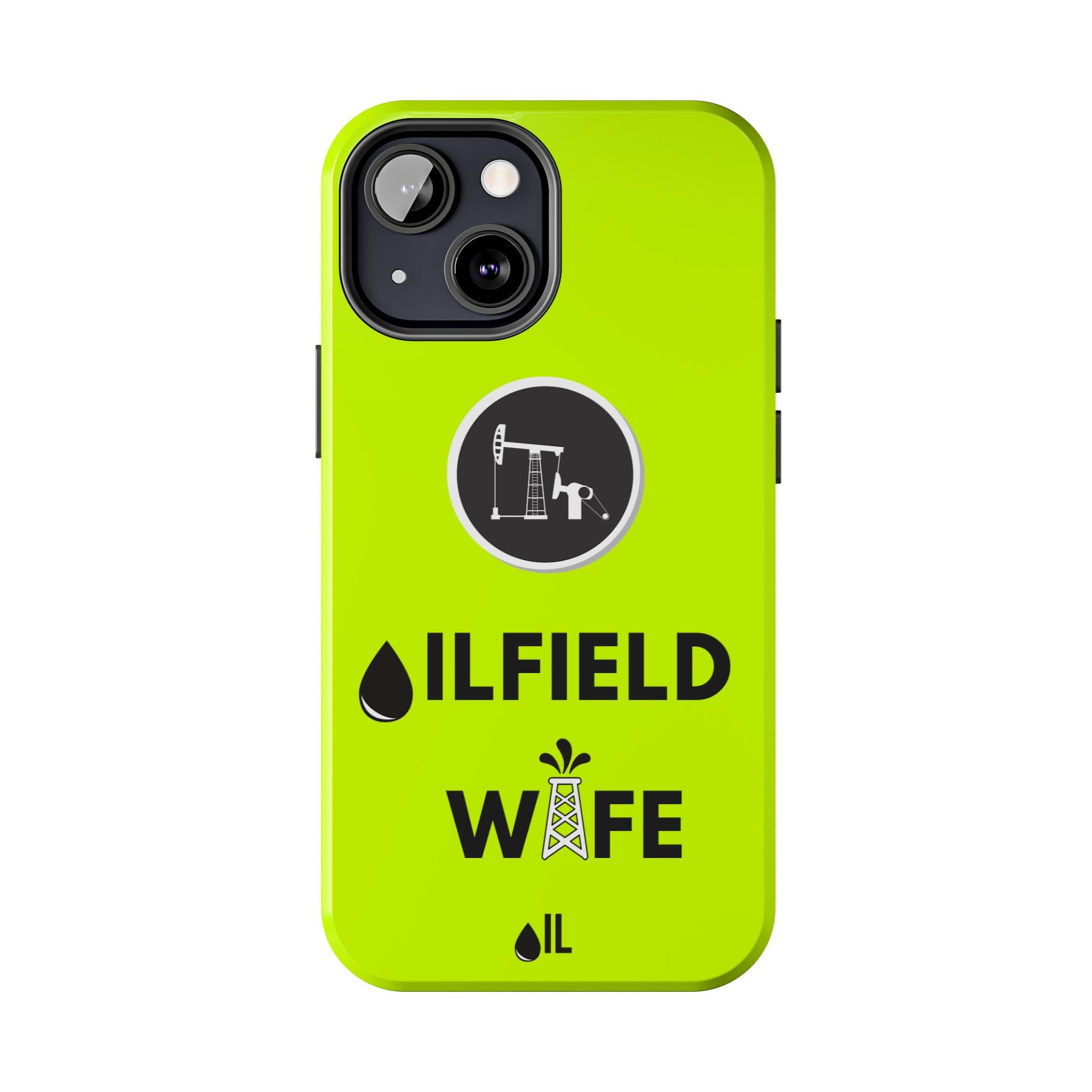 Oilfield Wife Tough Phone Case (Neon Green)