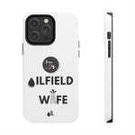 Oilfield Wife Tough Phone Case (White)