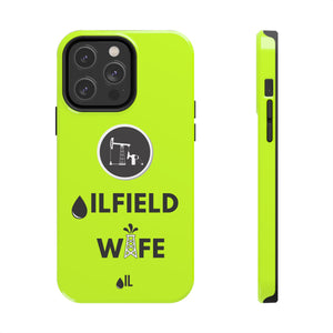 Oilfield Wife Tough Phone Case (Neon Green)