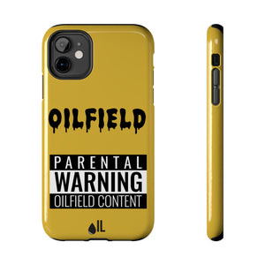 Parental Warning Oilfield Content Tough Phone Case (Golden)