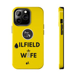 Oilfield Wife Tough Phone Case (Golden Yellow)