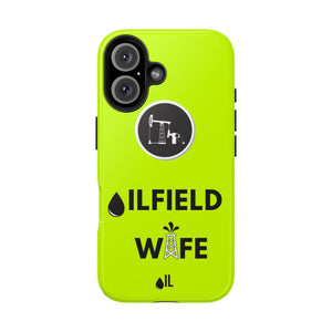 Oilfield Wife Tough Phone Case (Neon Green)