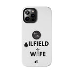 Oilfield Wife Tough Phone Case (White)