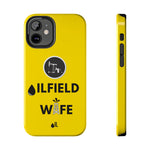 Oilfield Wife Tough Phone Case (Golden Yellow)