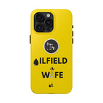 Oilfield Wife Tough Phone Case (Golden Yellow)