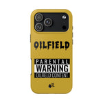 Parental Warning Oilfield Content Tough Phone Case (Golden)