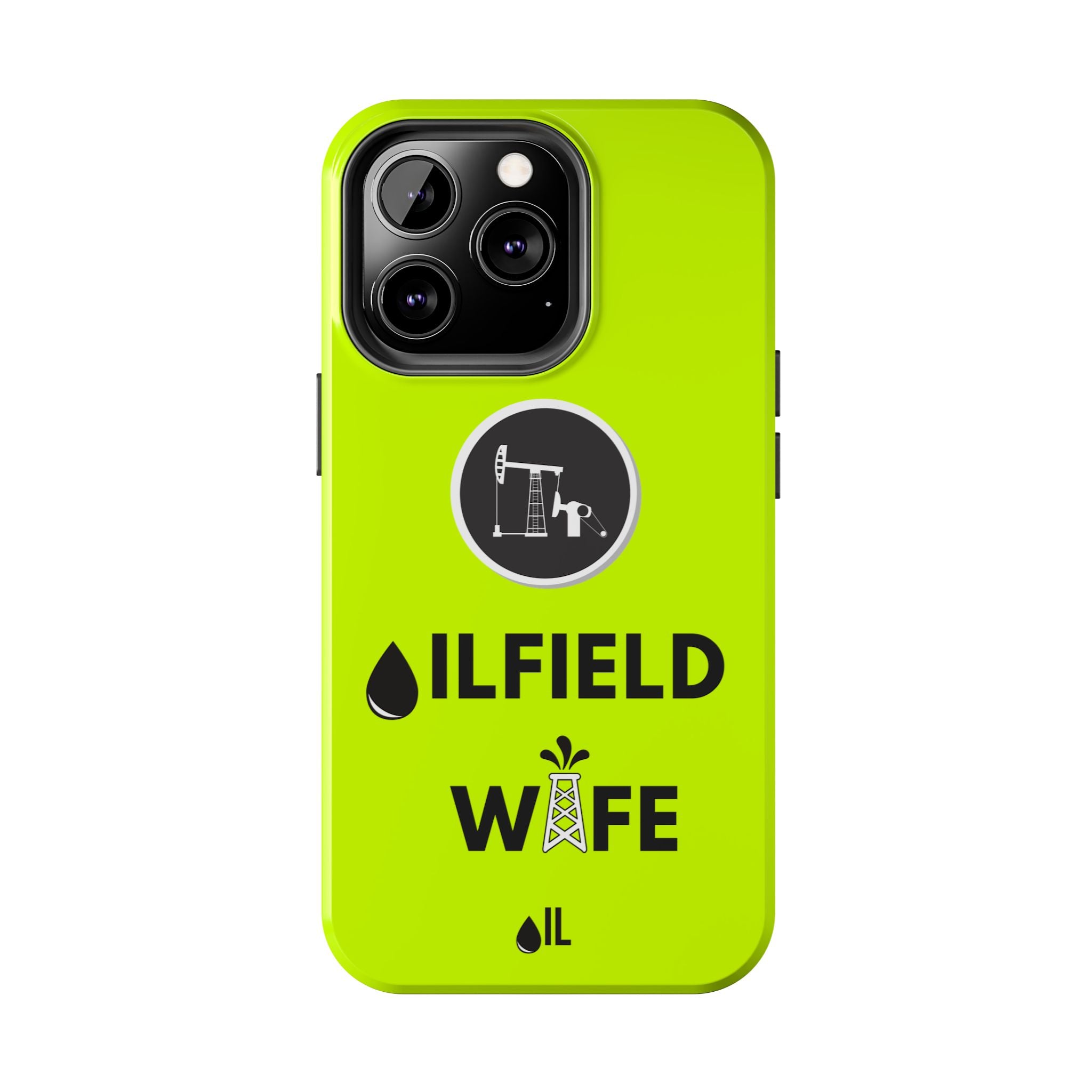 Oilfield Wife Tough Phone Case (Neon Green)