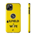 Oilfield Wife Tough Phone Case (Golden Yellow)