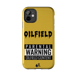 Parental Warning Oilfield Content Tough Phone Case (Golden)