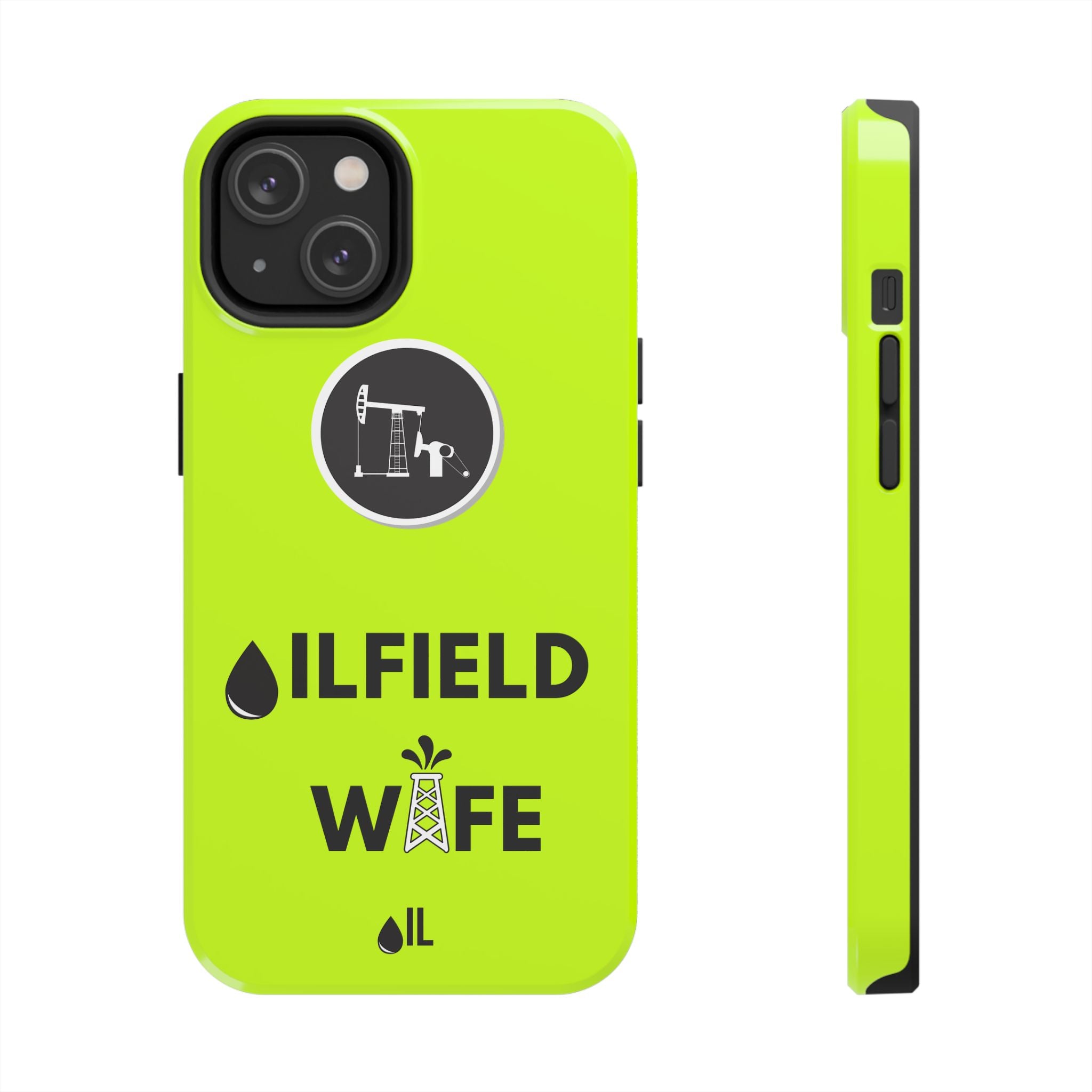 Oilfield Wife Tough Phone Case (Neon Green)