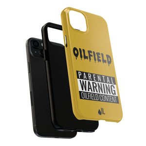 Parental Warning Oilfield Content Tough Phone Case (Golden)