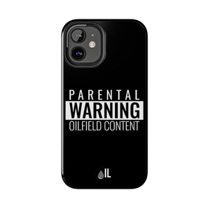 Parental Warning Oilfield Content Tough Phone Case (Black)