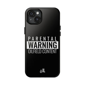 Parental Warning Oilfield Content Tough Phone Case (Black)