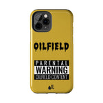 Parental Warning Oilfield Content Tough Phone Case (Golden)