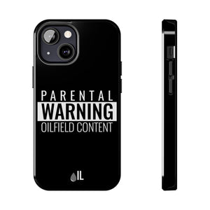 Parental Warning Oilfield Content Tough Phone Case (Black)