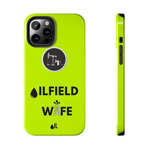 Oilfield Wife Tough Phone Case (Neon Green)