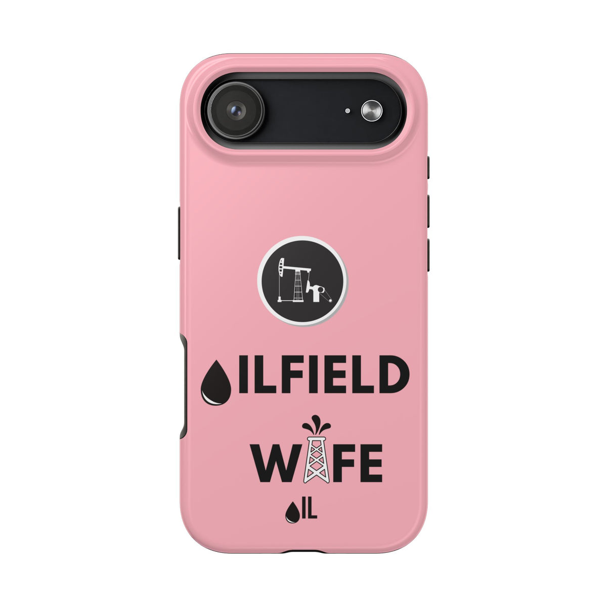 Oilfield Wife Tough Phone Case (Light Pink)
