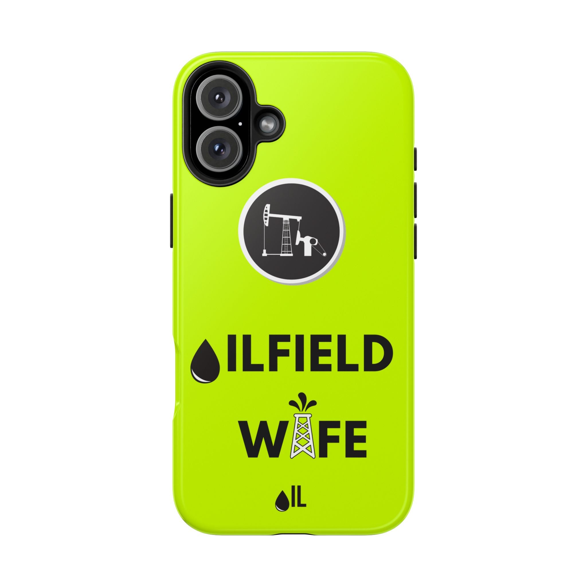 Oilfield Wife Tough Phone Case (Neon Green)