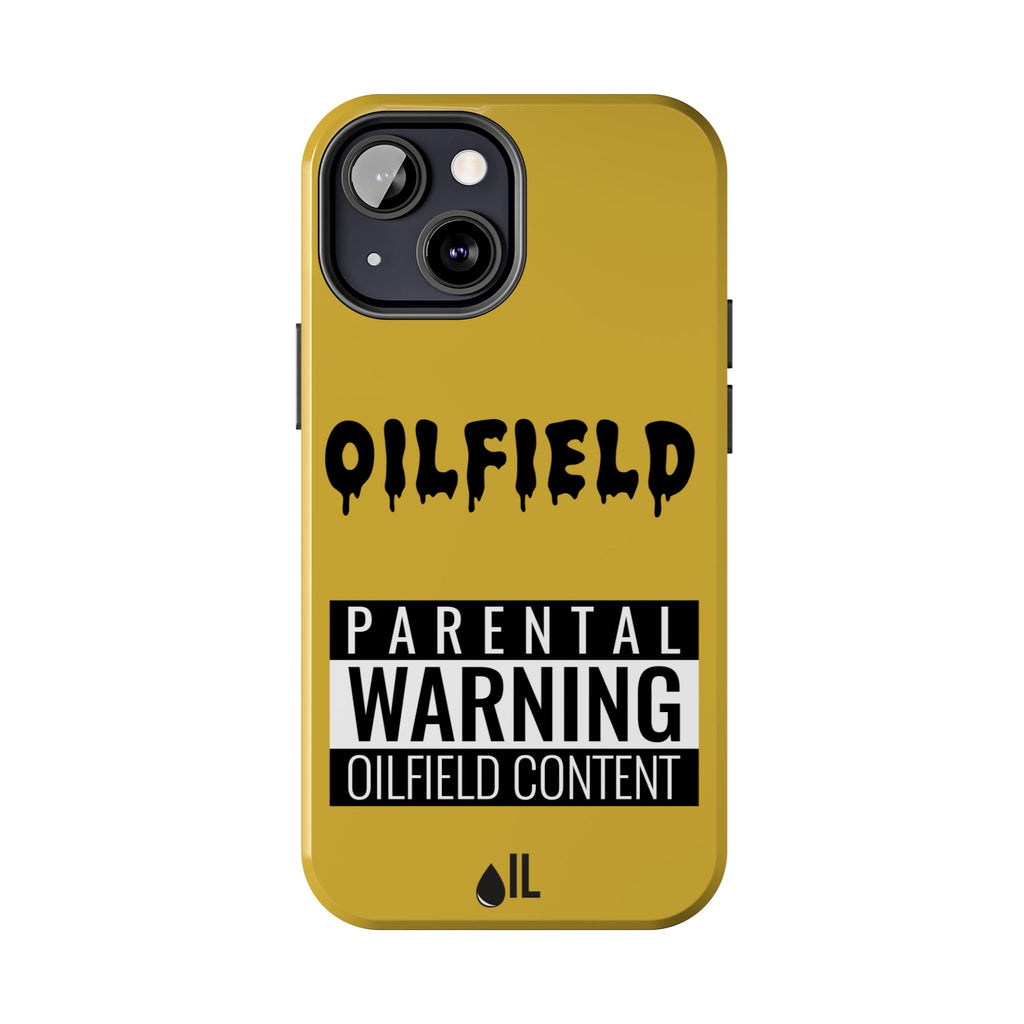 Parental Warning Oilfield Content Tough Phone Case (Golden)