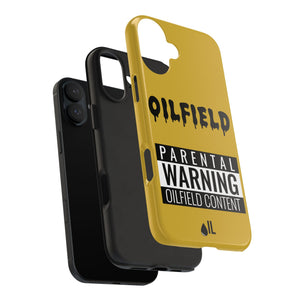 Parental Warning Oilfield Content Tough Phone Case (Golden)