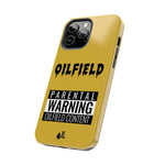 Parental Warning Oilfield Content Tough Phone Case (Golden)