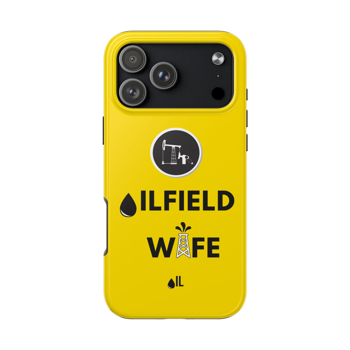 Oilfield Wife Tough Phone Case (Golden Yellow)