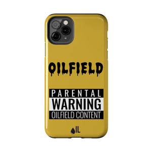 Parental Warning Oilfield Content Tough Phone Case (Golden)