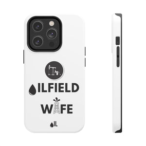 Oilfield Wife Tough Phone Case (White)