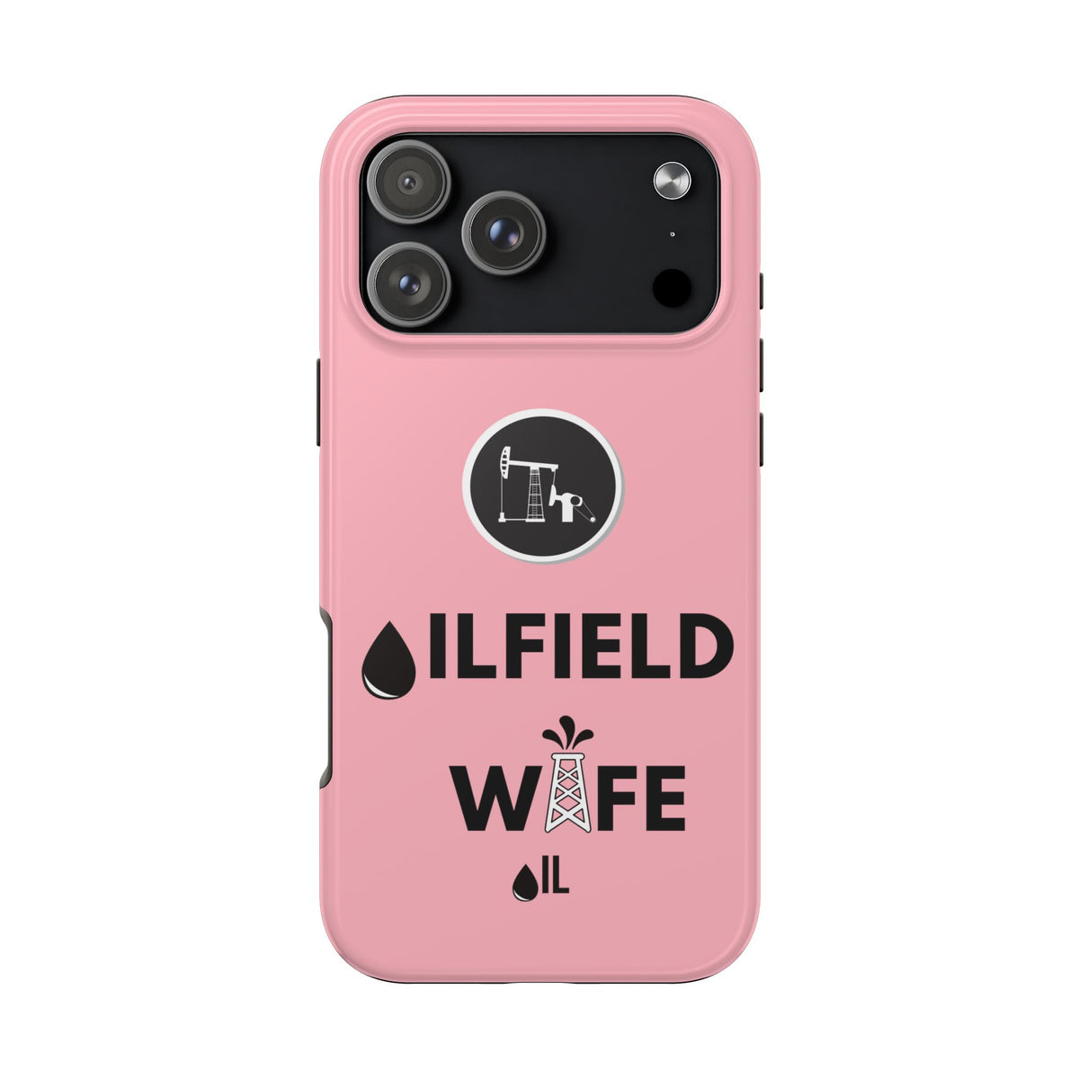 Oilfield Wife Tough Phone Case (Light Pink)