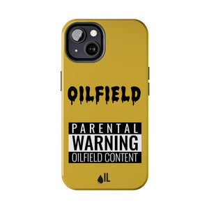 Parental Warning Oilfield Content Tough Phone Case (Golden)