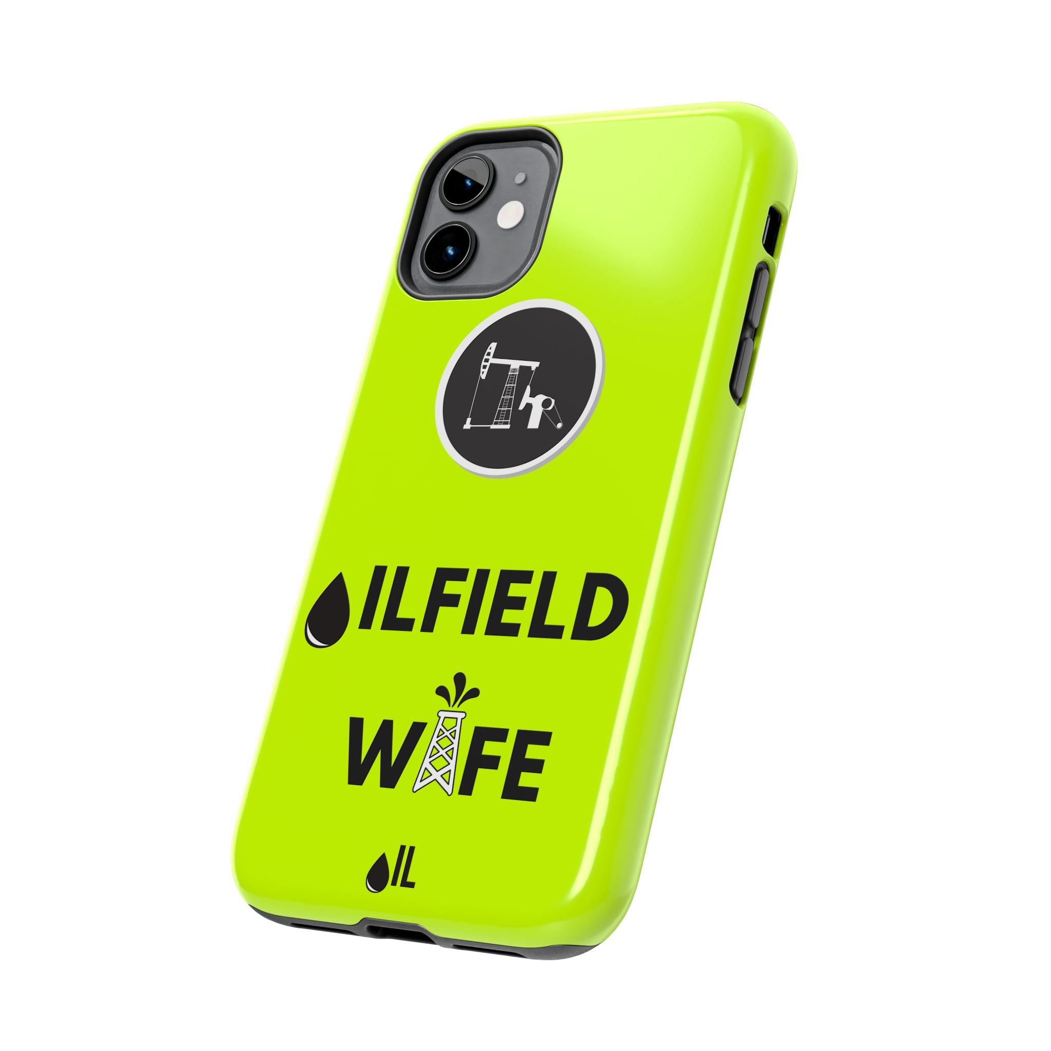 Oilfield Wife Tough Phone Case (Neon Green)