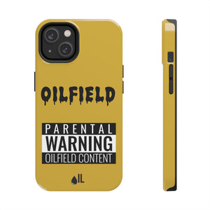 Parental Warning Oilfield Content Tough Phone Case (Golden)