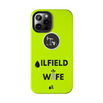 Oilfield Wife Tough Phone Case (Neon Green)