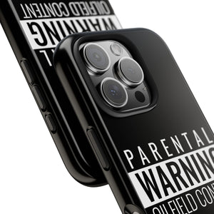 Parental Warning Oilfield Content Tough Phone Case (Black)