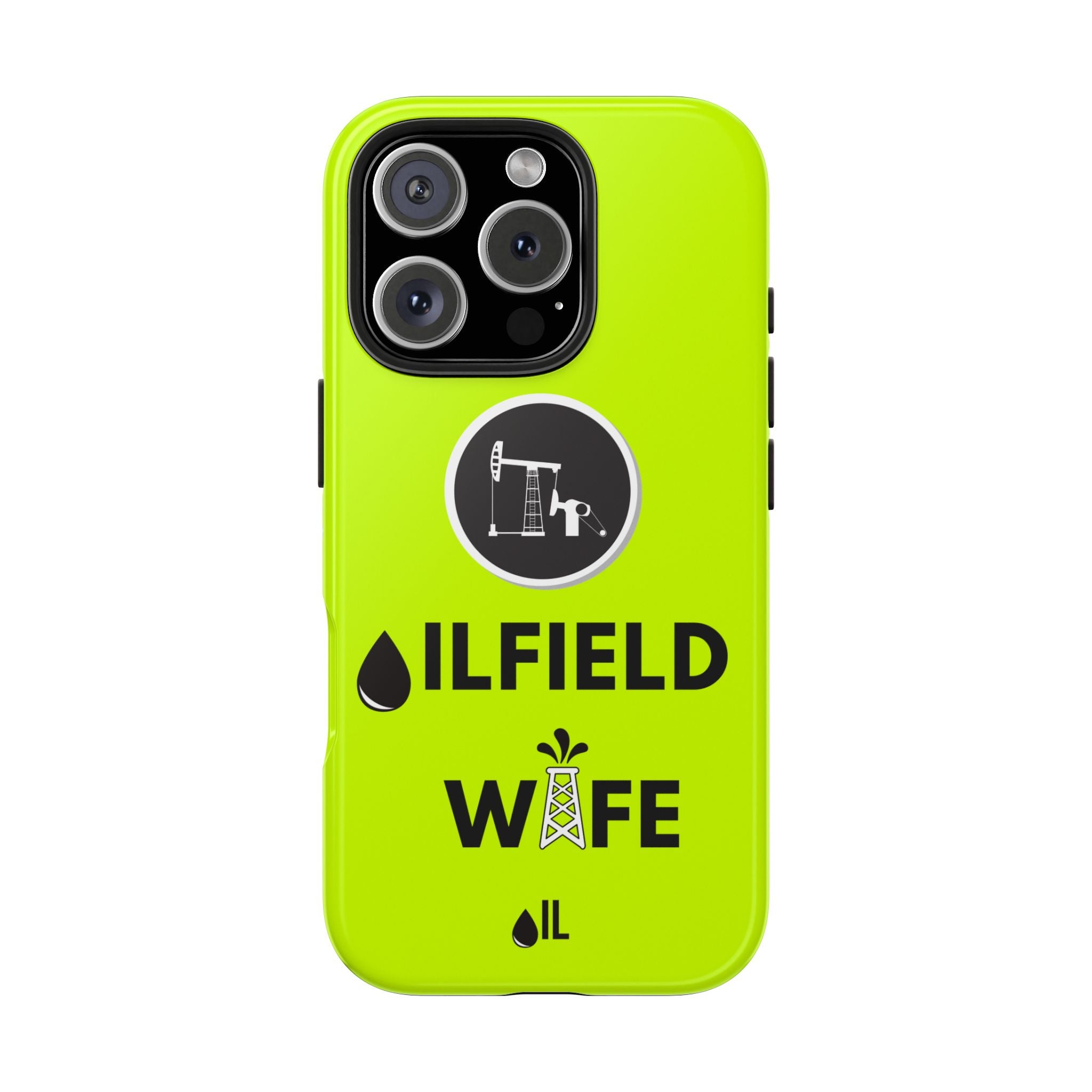 Oilfield Wife Tough Phone Case (Neon Green)