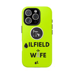 Oilfield Wife Tough Phone Case (Neon Green)