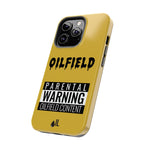 Parental Warning Oilfield Content Tough Phone Case (Golden)