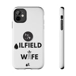 Oilfield Wife Tough Phone Case (White)