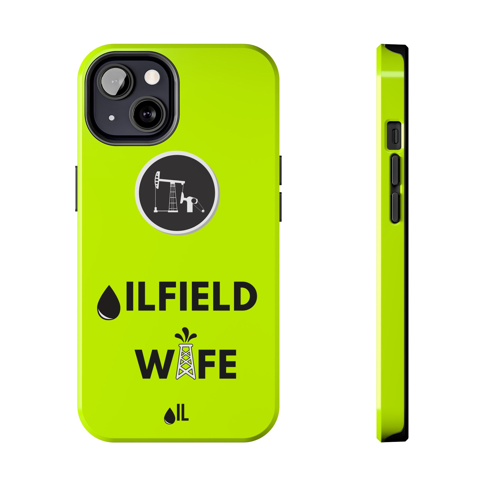 Oilfield Wife Tough Phone Case (Neon Green)