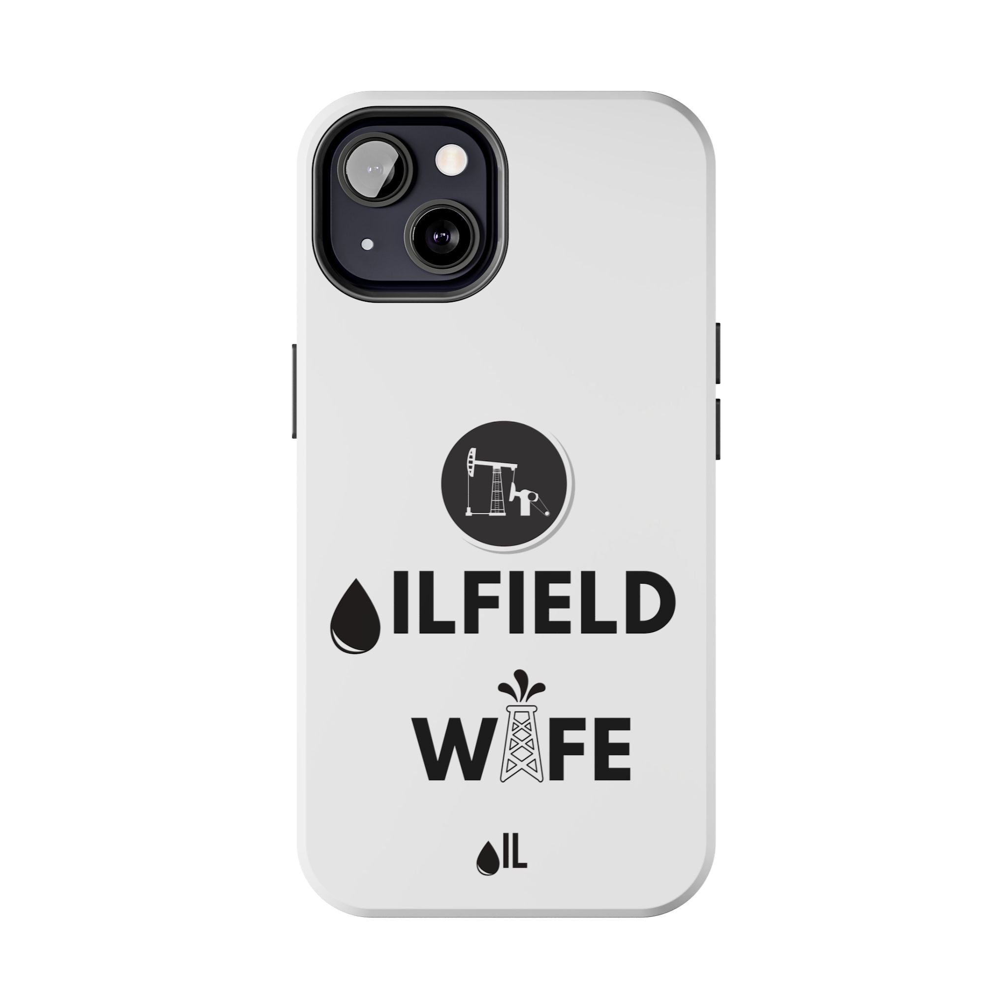 Oilfield Wife Tough Phone Case (White)