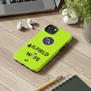 Oilfield Wife Tough Phone Case (Neon Green)