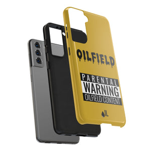 Parental Warning Oilfield Content Tough Phone Case (Golden)