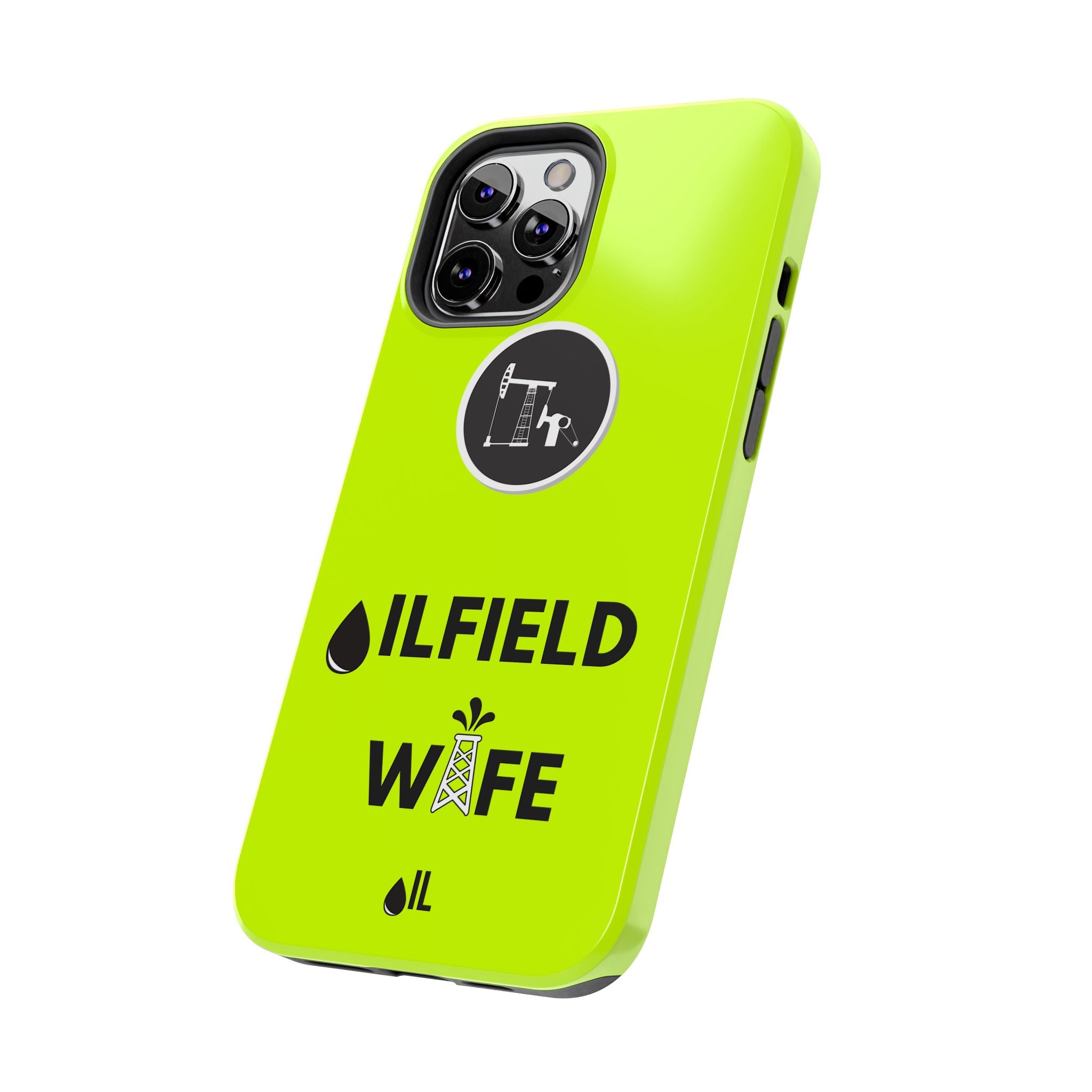 Oilfield Wife Tough Phone Case (Neon Green)