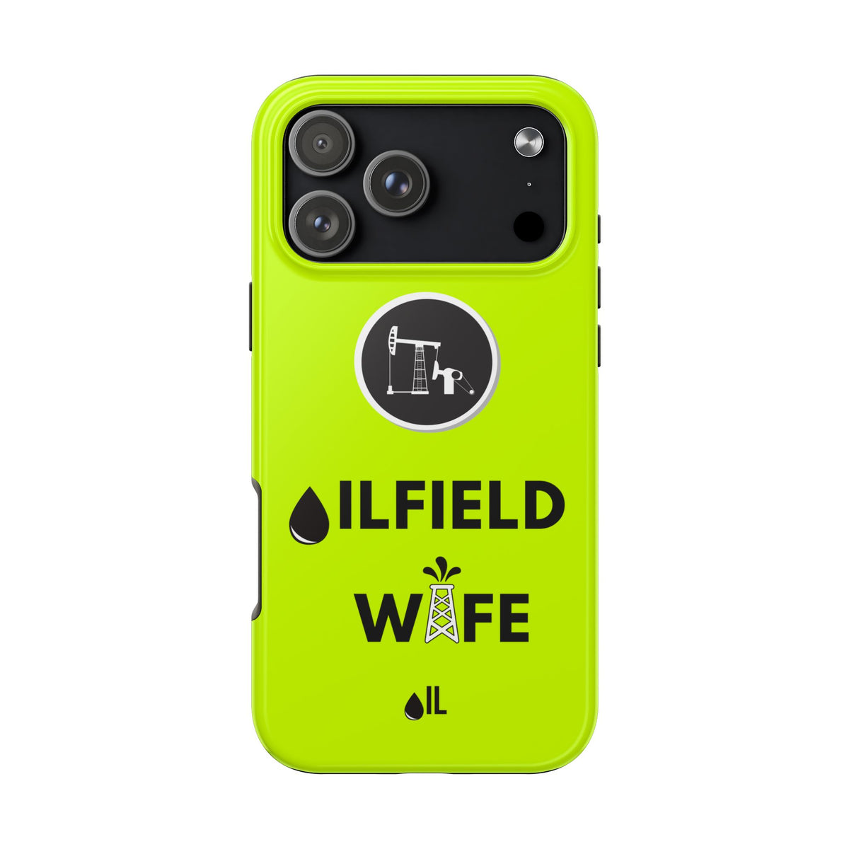 Oilfield Wife Tough Phone Case (Neon Green)
