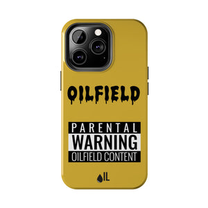 Parental Warning Oilfield Content Tough Phone Case (Golden)